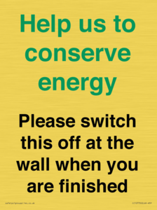Help us to conserve energy - Please switch this off at the wall when you are finished